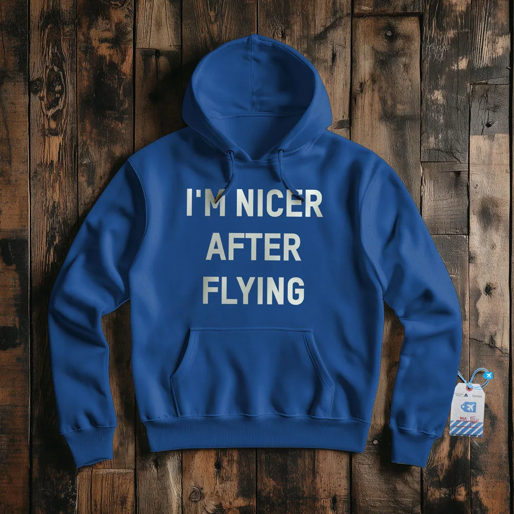 I'm Nicer After Flying - Pullover Hoodie