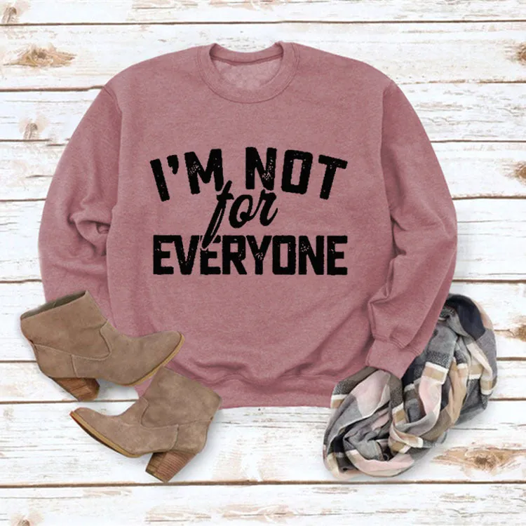 I'M Not for Neveryone Letter Sweatshirt