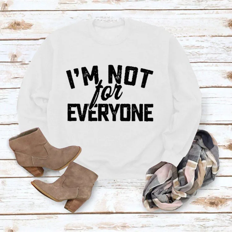 I'M Not for Neveryone Letter Sweatshirt