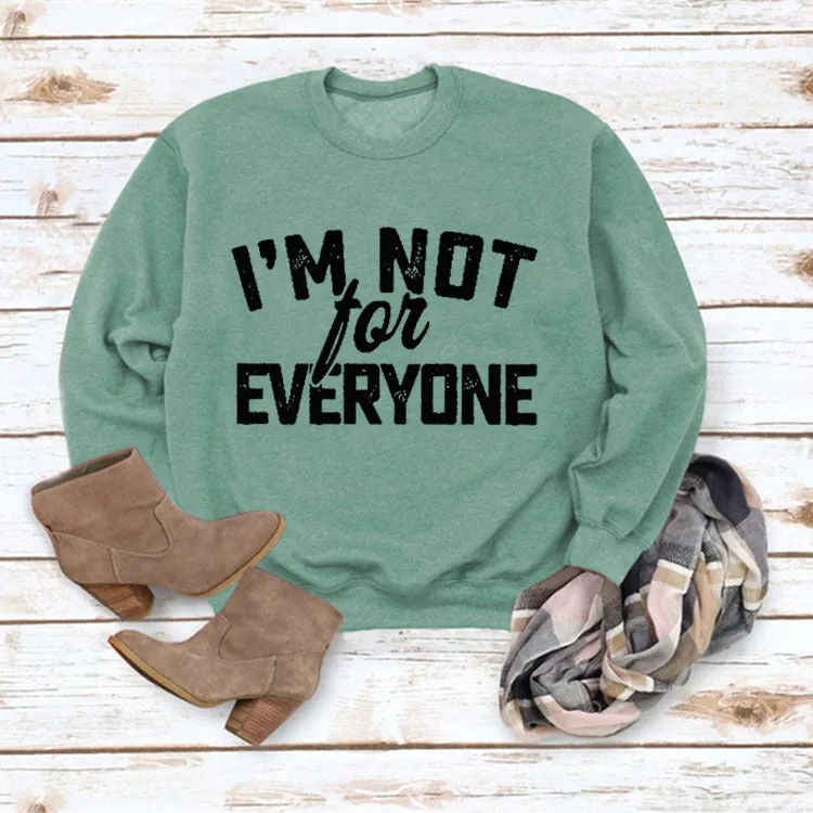 I'M Not for Neveryone Letter Sweatshirt