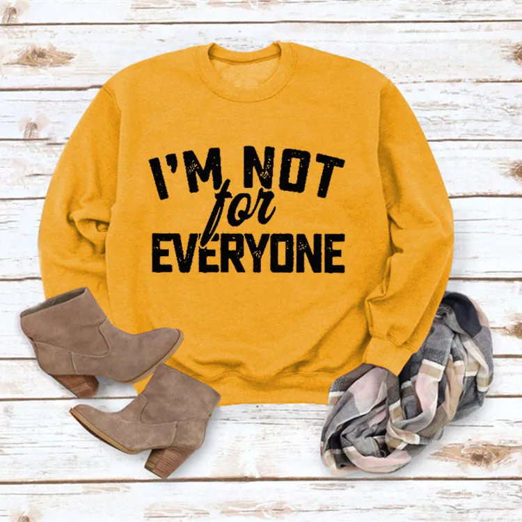 I'M Not for Neveryone Letter Sweatshirt