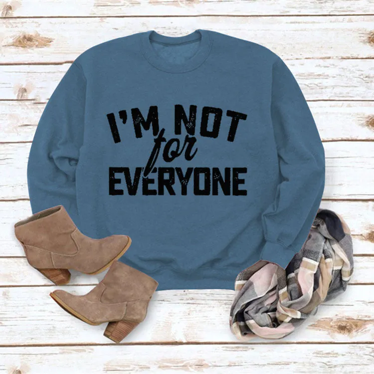 I'M Not for Neveryone Letter Sweatshirt