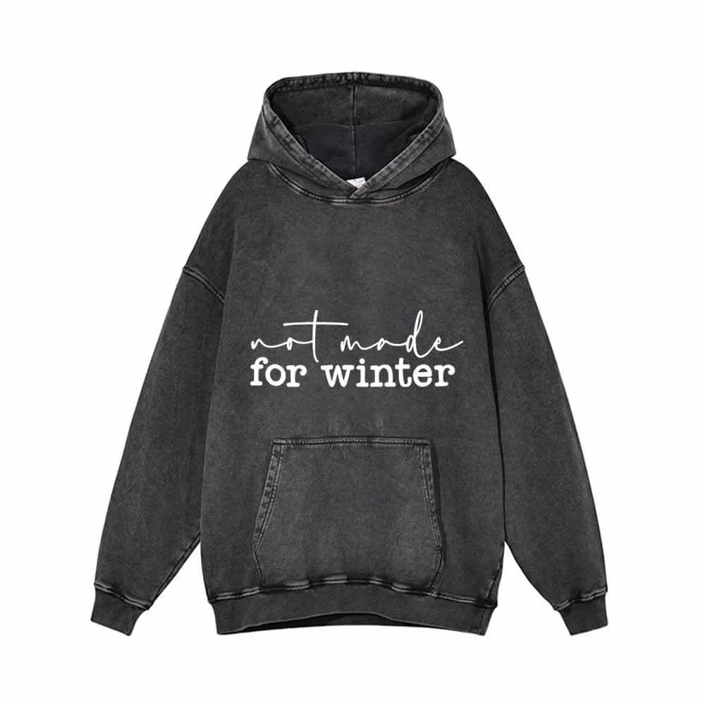 Not Made For Winter Vintage Washed Hoodie