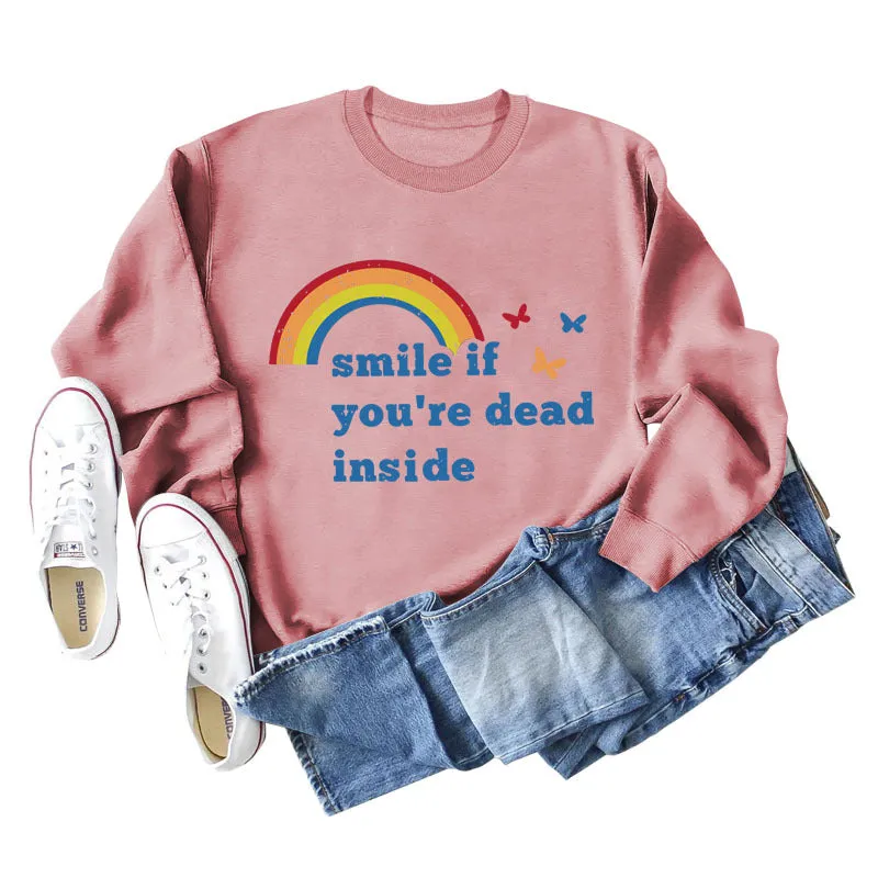 Smile if you're dead inside the butterfly rainbow letter print new long-sleeved sweatshirt