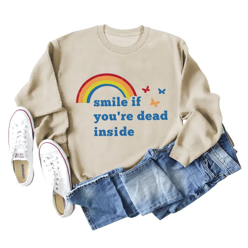 Smile if you're dead inside the butterfly rainbow letter print new long-sleeved sweatshirt