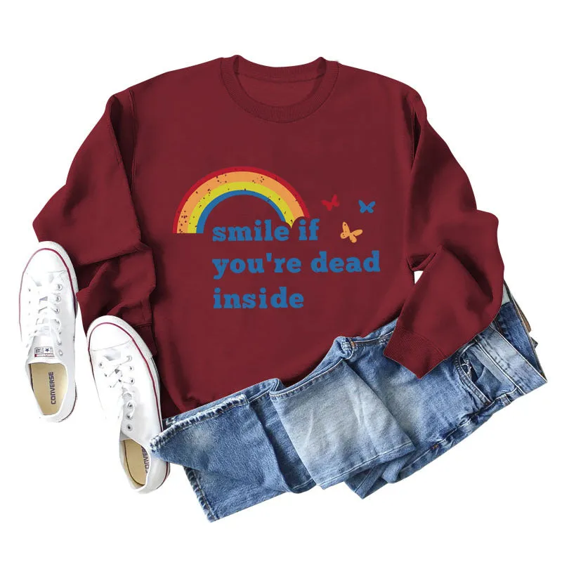 Smile if you're dead inside the butterfly rainbow letter print new long-sleeved sweatshirt