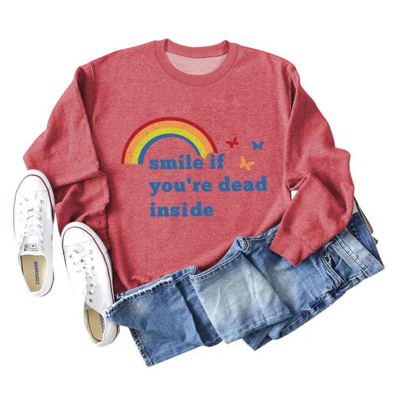 Smile if you're dead inside the butterfly rainbow letter print new long-sleeved sweatshirt